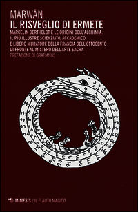 9788857527642 - Il risveglio di Ermete. Marcelin Berthelot e le origini dell'alchimia