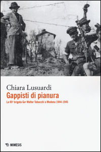 9788857533056 - Gappisti di pianura. La 65ª brigata GAP Walter Tabacchi a Modena 1944-1945