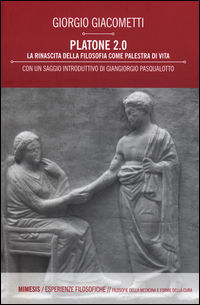 9788857533193 - Platone 2.0. La rinascita della filosofia come palestra di vita