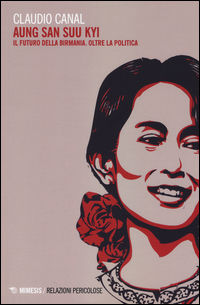 9788857533803 - Aung San Suu Kyi. Il futuro della Birmania. Oltre la politica