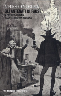 9788857534978 - Gli antenati di Faust. Il patto col demonio nella letteratura medievale