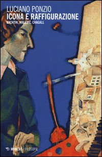 9788857537092 - Icona e raffigurazione. Bachtin, Malevic, Chagall