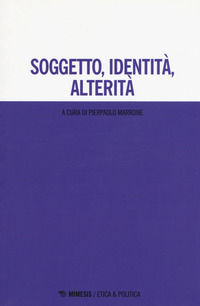 9788857539522 - Soggetto, identità, alterità