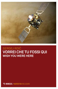 9788857541204 - Vorrei che tu fossi qui. Wish you were here
