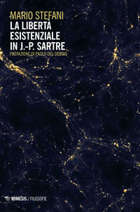 9788857544687 - La libertà esistenziale in J.-P. Sartre