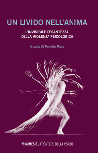 9788857547237 - Un livido nell'anima. L'invisibile pesantezza della violenza psicologica