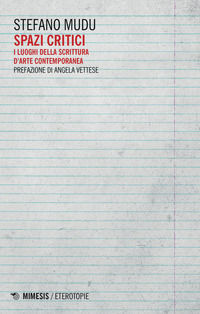 9788857547473 - Spazi critici. I luoghi della scrittura d'arte contemporanea