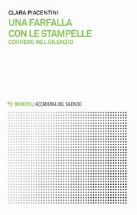 9788857550763 - Una farfalla con le stampelle. Correre nel silenzio