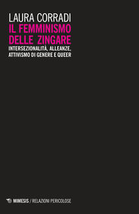 9788857551524 - Il femminismo delle zingare. Intersezionalità, alleanze, attivismo di genere e queer