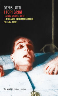 9788857552149 - I topi grigi (Ghione, 1918)