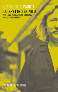 9788857553948 - Lo spettro sfinito. Note sul parassitismo metodico di Peter Sloterdijk