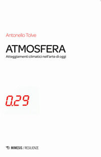 9788857560908 - Atmosfera. Atteggiamenti climatici nell'arte di oggi