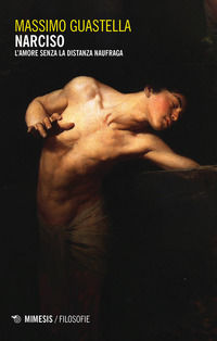 9788857565170 - Narciso. L'amore senza la distanza naufraga