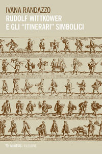 9788857566689 - Rudolf Wittkower e gli «itinerari» simbolici