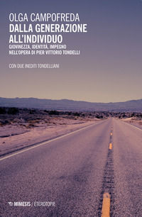 9788857567419 - Dalla generazione all'individuo. Giovinezza, identità, impegno nell'opera di Pier Vittorio Tondelli
