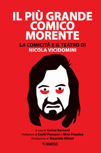 9788857567815 - Il più grande comico morente. La comicità e il teatro di Nicola Vicidomini