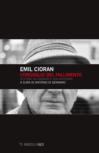 9788857573014 - L'orgoglio del fallimento. Lettere ad Arsavir e Jeni Acterian