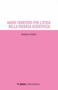 9788857576374 - Nuovi territori per l'etica nella ricerca scientifica