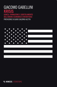 9788857580821 - Krisis. Genesi, formazione e sgretolamento dell'ordine economico statunitense