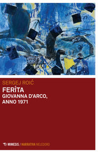 9788857590240 - Feríta. Giovanna D'Arco, anno 1971
