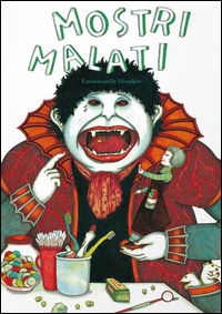 9788857608563 - Mostri malati. Ediz. illustrata