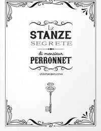 9788857609454 - Le stanze segrete di monsieur Perronnet