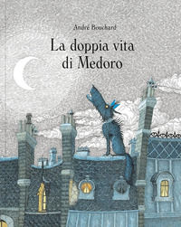 9788857612133 - La doppia vita di Medoro. Ediz. illustrata