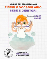 9788857612966 - Piccolo vocabolario. Lingua dei segni italiana. Bebè e genitori. Con QR Code