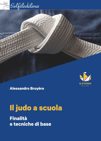 9788857793757 - Il judo a scuola. Finalità e tecniche di base