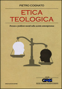 9788857904108 - Etica teologica. Persone e problemi morali nella società contemporanea
