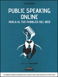 9788857905020 - Public speaking online. Parla al tuo pubblico nel Web