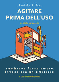 9788857907482 - Agitare prima dell'uso, un giallo sui generis