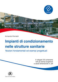 9788857908953 - Impianti di condizionamento nelle strutture sanitarie. Nozioni fondamentali ed esempi progettuali. Con CD-ROM