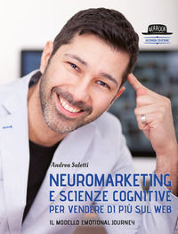 9788857909196 - Neuromarketing e scienze cognitive per vendere di più sul web. Il modello Emotional Journey