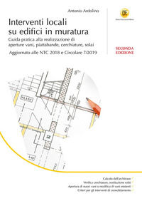 9788857909530 - Interventi locali su edifici in muratura. Guida pratica alla realizzazione di aperture vani, piattabande, cerchiature, s