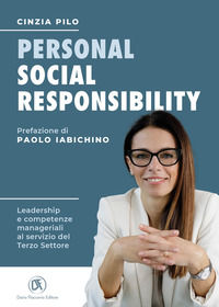 9788857914718 - Personal social responsibility. Leadership e competenze manageriali al servizio del Terzo Settore