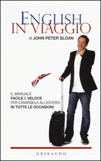 9788858001318 - English in viaggio. Il manuale facile e veloce per cavarsela all'estero in tutte le occasioni