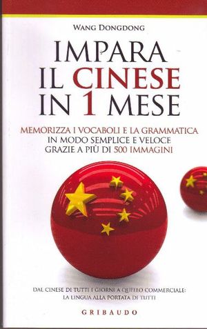 9788858004333 - Impara il cinese in 1 mese. Memorizza i vocaboli e la grammatica in modo semplice e veloce grazie a più di 500 immagini