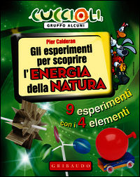9788858011430 - Gli esperimenti per scoprire l'energia della natura. 9 esperimenti con i 4 elementi. Con gadget
