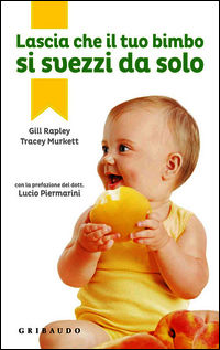 9788858011720 - Lascia che il tuo bimbo si svezzi da solo