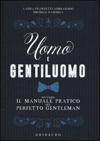 9788858014288 - Uomo e gentiluomo ovvero il manuale pratico del perfetto gentleman