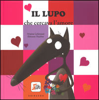 9788858014837 - Il lupo che cercava l'amore. Amico lupo. Ediz. illustrata
