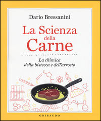 9788858016022 - La scienza della carne. La chimica della bistecca e dell'arrosto