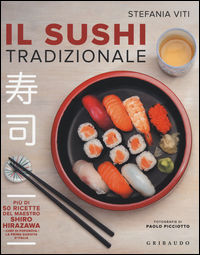 9788858016336 - Il sushi tradizionale. Più di 50 ricette del maestro Shiro Hirazawa