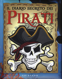 9788858017326 - Il diario segreto dei pirati. Ediz. a colori. Con gadget