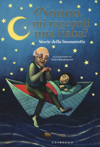 9788858022047 - Nonno, mi racconti una storia? Le fiabe della buonanotte