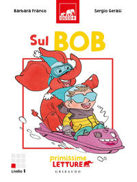 9788858025673 - Sul bob. Primissime letture. Livello 1. Ediz. a colori