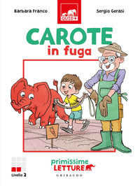 9788858025703 - Carote in fuga. Primissime letture. Livello 2. Ediz. a colori