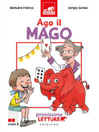 9788858025734 - Ago il mago. Primissime letture. Livello 2. Ediz. a colori