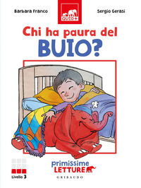 9788858025758 - Chi ha paura del buio? Primissime letture. Livello 3. Ediz. a colori